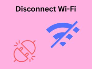 Disconnect wifi