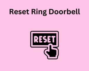 Reset Ring Doorbell