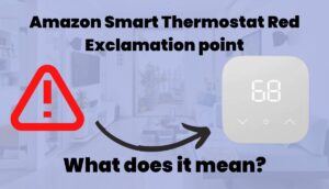 What does Amazon Smart Thermostat Red exclamation Point Mean?