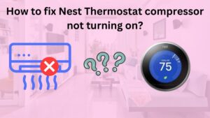 How to fix Nest Thermostat compressor not turning on