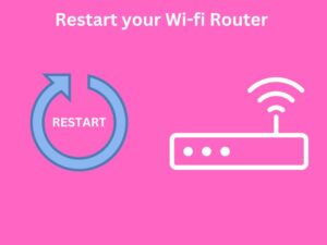 How to fix Nest thermostat unable to start device pairing: Restart Wifi Router