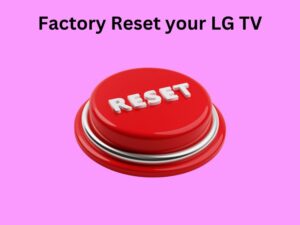 Factory Reset the TV