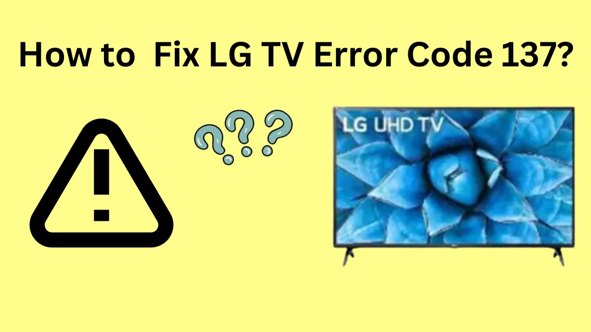 LG TV Error code 137