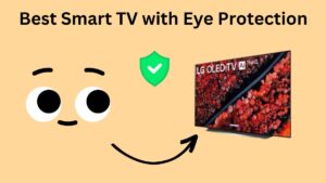 Best Smart TV with Eye Protection