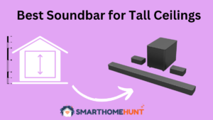 Best Soundbar for Tall Ceilings