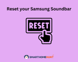 Reset your Samsung Soundbar