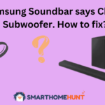 Samsung Soundbar says Check Subwoofer