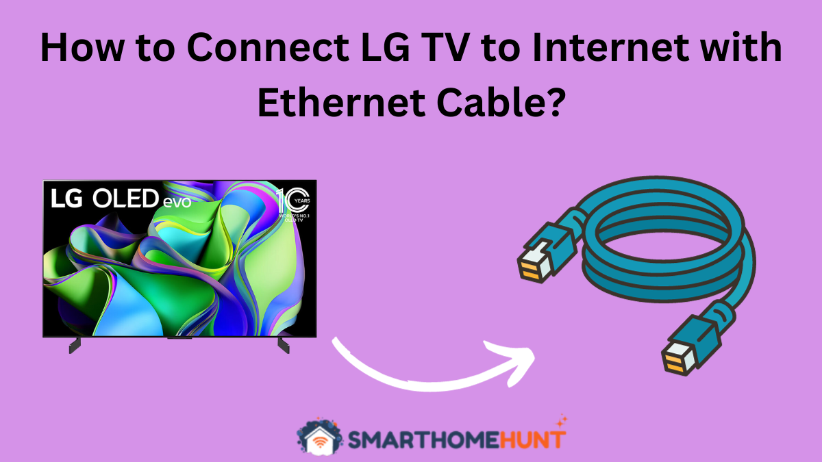 How to Connect LG TV to Internet with Ethernet Cable (1)